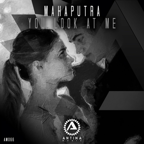 Mahaputra - You Look at Me